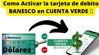 💸Como activar la tarjeta de debito BANESCO en la CUENTA VERDE [upl. by Dammahom]