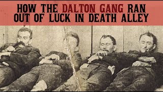 How The Dalton Gang Ran Out of Luck in Death Alley [upl. by Eam]