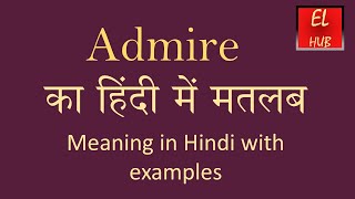 Admire meaning in Hindi [upl. by Ocsicnarf]