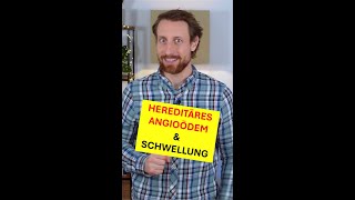 HEREDITÄRES ANGIOÖDEM und SCHWELLUNG [upl. by Innep]