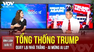 Thiếu tướng Lê Văn Cương Tổng thống Donald Trump quay lại Nhà Trắng ai mừng ai lo  BLQT [upl. by Regina]