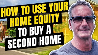 Leveraging Home Equity Strategies To Buy A Second Home  MortgagesByScottcom [upl. by Kruter]