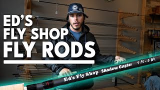 Fly Gear Fridays  Eds Fly Shop Fly Rods The Shadow Caster [upl. by Paehpos]