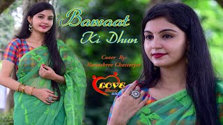 Barsaat Ki Dhun Song  Ranashree Chatterjee  Sun Sun Barsat Ki Dhun Female Version Love Story 2019 [upl. by Walczak162]