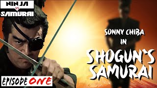 Sonny Chiba in Shoguns Samurai  Episode 1  Martial Arts  Action  Ninja vs Samurai [upl. by Ahsatak]