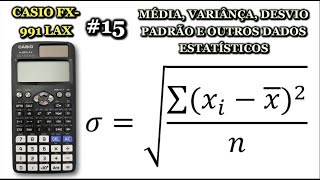 CASIO CLASSWIZ FX991LAX 15 MÉDIA VARIÂNCIA DESVIO PADRÃO E OUTROS DADOS ESTATÍSTICOS [upl. by Adiuqal]