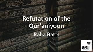 Refutation of the Quraniyoon  Raha Batts [upl. by Veta]