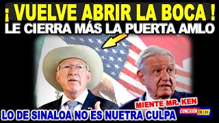 KEN SALAZAR ¡OTRA VEZ ABRE LA BOCA NO ES CULPA NUESTRA LO DE SINALOA AMLO LOS DESMIENTE [upl. by Tenaj]