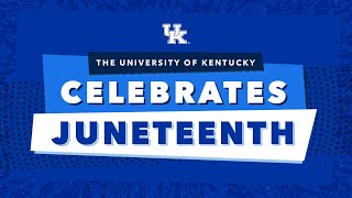 The University of Kentucky Celebrates Juneteenth [upl. by Manvell245]