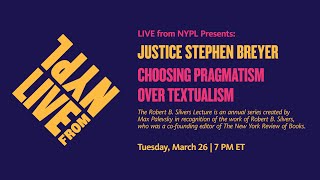 Justice Stephen Breyer Choosing Pragmatism Over Textualism  LIVE from NYPL [upl. by Hsoj]