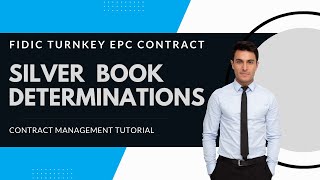 Tutorial FIDIC Contract Management  DETERMINATIONS  FIDIC Silver Book turnkey EPC [upl. by Gwenn]