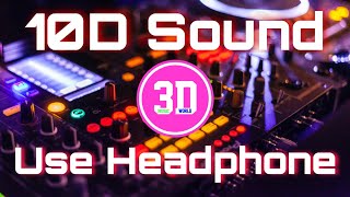 10D sound  10D Music  10D video  10D audio  Use Headphones [upl. by Anoj]