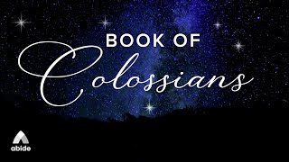 Book of Colossians Holy Bible Audio by Abide Meditation [upl. by Aicatan]