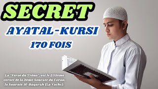 170 AYAT ALKURSI  Le Secret du Ayat alKursi pour Réaliser vos Vœux en Quelques Jours [upl. by Lynelle]