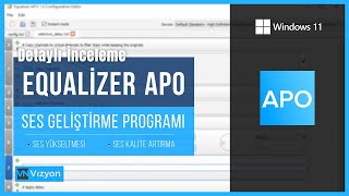 Equalizer APO Ücretsiz Mükemmel Ses Geliştirme Yazılımı l Windows 11 [upl. by Ahsenad]