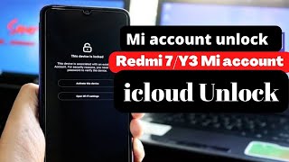 Redmi 7Xiaomi Y3 Mi Account Unlock mi iCloud bypass mi 7y3 mi account Permanently unlock MiUi 11 [upl. by Aicillyhp700]