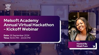 Melsoft Academy Annual Virtual Hackathon  Kickoff Webinar  Hosted By Mbali Puso [upl. by Joerg]