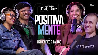 POSITIVAMENTE COM FEIJÃO E KELLY 180 [upl. by Lieno]