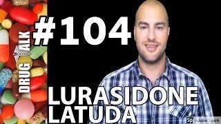 LURASIDONE LATUDA  PHARMACIST REVIEW  104 [upl. by Ailam]