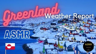 Greenland Weather Report  ASMR [upl. by Nilhtac]