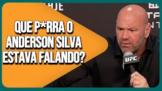 DANA WHITE NÃO FICA NADA FELIZ COM OS COMENTÁRIOS FEITOS POR ANDERSON SILVA E REBATE  LEGENDADO [upl. by Eneres846]