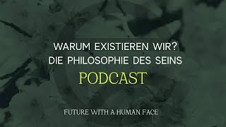 Warum existieren wir Eine Einführung in die Philosophie des Seins Johannes Hartl  Podcast 09 [upl. by Kcirret256]