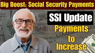 Big Boost Social Security Payments Set to Increase for Millions SSI Update [upl. by Euhc]