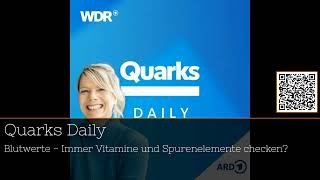 quotBlutwerte checken Warum manche Tests unnötig sind  Quarks Dailyquot podcast 20Minuten [upl. by Bodrogi]