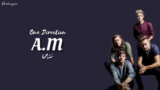 AM  One Direction  مترجمة [upl. by Bisset]