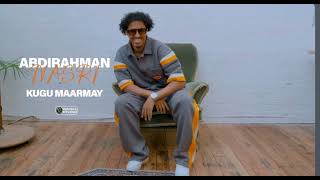 ABDIRAHMAN NASRI KUGU MAARMAY OFFICIAL VIDEO MUSIC [upl. by Zuzana]