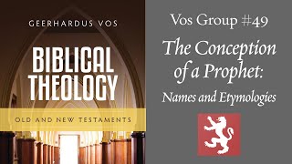 Vos Group 49 — The Conception of a Prophet Names and Etymologies [upl. by Zelda561]