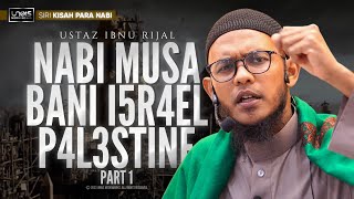 Ustaz Ibnu Rijal  Sirah Nabi Musa  Part 1 [upl. by Eittak]