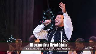 Alexandru Bradatan  DESCHIDENE GAZDA USA MARE COLIND [upl. by Ecinaej]