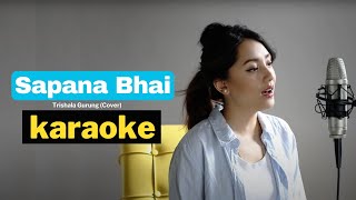 Sapana Bhai Karaoke  Trishala Gurung Cover [upl. by Oina]