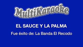 El Sauce Y La Palma  Multikaraoke  Fue Éxito de La Banda el Recodo [upl. by Nura710]