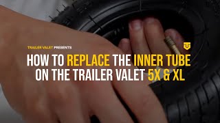 How To Replace The Inner Tube On The Trailer Valet 5X amp XL Movers [upl. by Ailima]