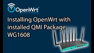 Installing OpenWrt with QMI Package WG1608 Short Method [upl. by Mehala]