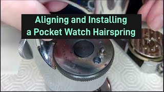 Aligning and Installing a Watch Hairspring [upl. by Eneleahcim]