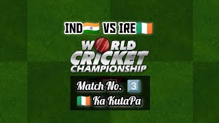 WCC 🏏 5Over World Cup Match No 3 India 🇮🇳 Vs Ireland 🇮🇪  moHIT Gaming [upl. by Mudenihc]