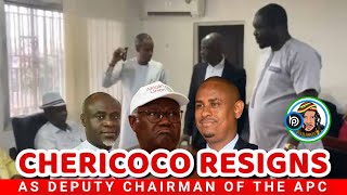 CHERICOCO RESIGNS AS DEPUTY LEADER OF THE APC [upl. by Mossolb962]