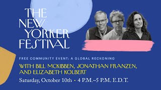 A New Yorker Festival Community Event with Jonathan Franzen Elizabeth Kolbert and Bill McKibben [upl. by Franny827]