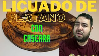 Licuado de platano 🍌 CON CASCARA 🤢 [upl. by Coltson]