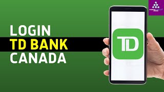 How do I log into TD Canada  TD Bank Mobile App Sign In Guide 2024 [upl. by Ellevart]