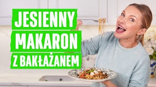 JESIENNY MAKARON z BAKŁAŻANEM [upl. by Abigael]