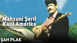 Mahzuni Şerif  Katil Amerika  © ŞAH PLAK [upl. by Lynch]