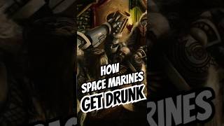 How Space Marines Get Drunk warhammer40000 warhammer40k spacemarines shorts [upl. by Clementina676]