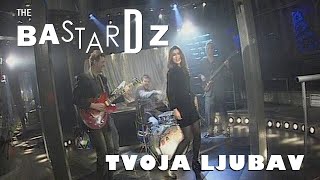 The Bastardz  Tvoja ljubav [upl. by Nihs135]