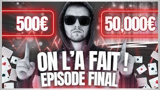 DE 500€ A 50000€ AU POKER ROAD TO 50000€  EPISODE FINAL [upl. by Anialem756]