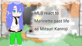 Mlb react to Marinette past life as Mitsuri Kanroji  Mlbxkny  Seppen Sohara [upl. by Tootsie]