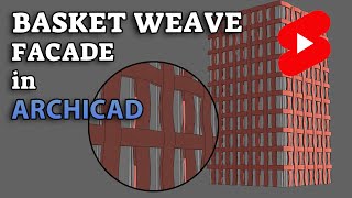 Basket Weave Facade in Archicad shorts [upl. by Gaven492]